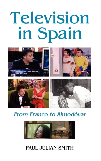 Television in Spain: From Franco to Almodóvar