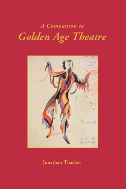 A Companion to Golden Age Theatre