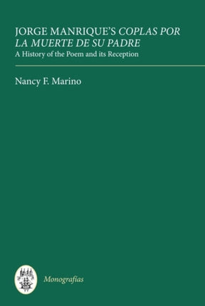 Jorge Manrique's Coplas por la muerte de su padre: A History of the Poem and its Reception