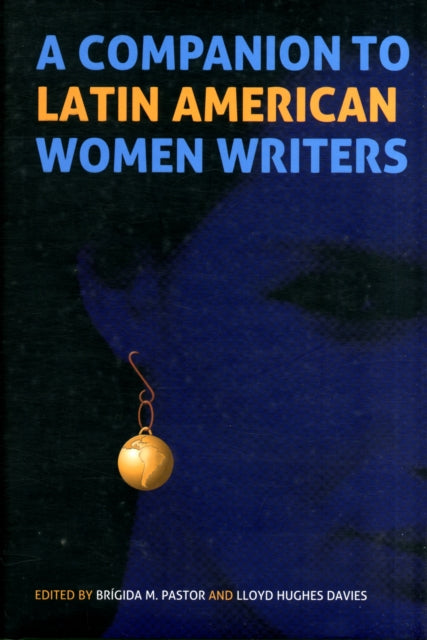 A Companion to Latin American Women Writers