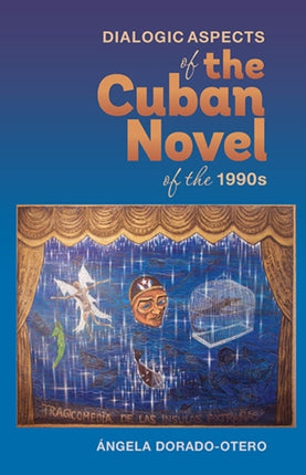 Dialogic Aspects in the Cuban Novel of the 1990s