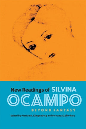 New Readings of Silvina Ocampo: Beyond Fantasy