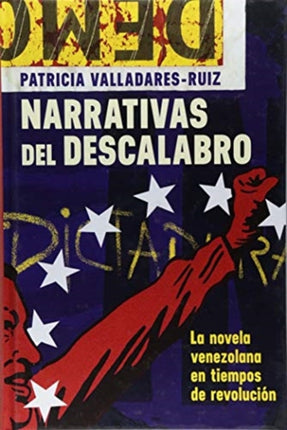 Narrativas del descalabro: La novela venezolana en tiempos de revolución