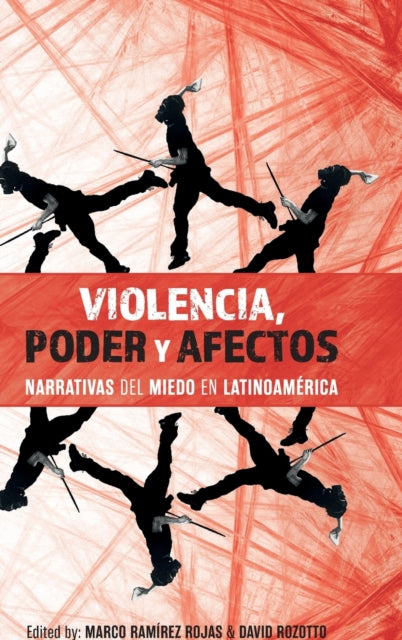 Violencia, poder y afectos: narrativas del miedo en Latinoamérica