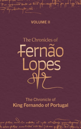 The Chronicles of Fernão Lopes: Volume 2. The