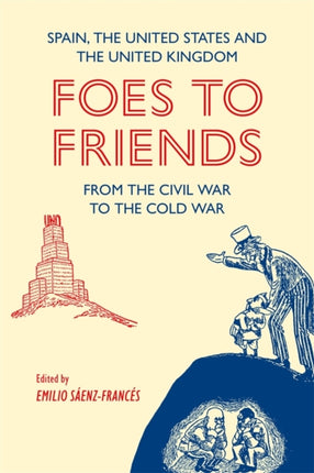 Foes to Friends. Spain the United States and the