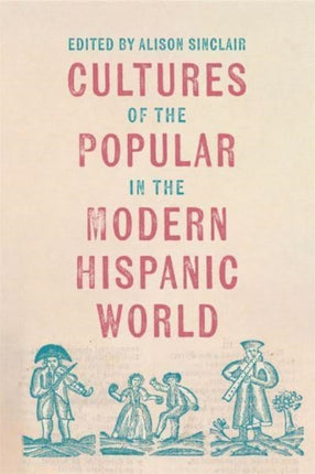 Cultures of the Popular in the Modern Hispanic