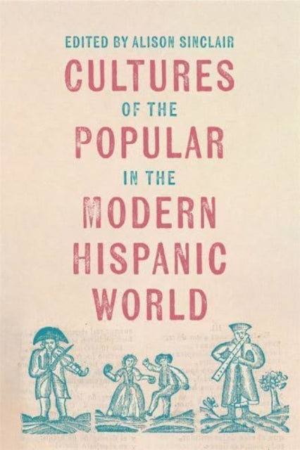 Cultures of the Popular in the Modern Hispanic