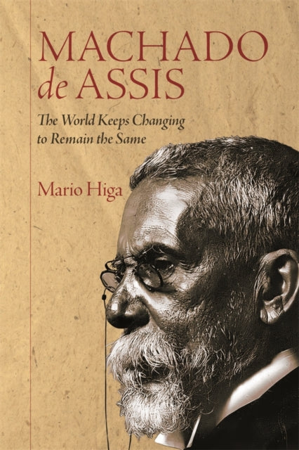Machado de Assis  The World Keeps Changing to