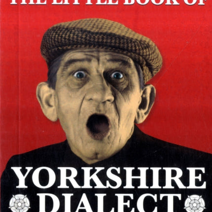 The Little Book of Yorkshire Dialect