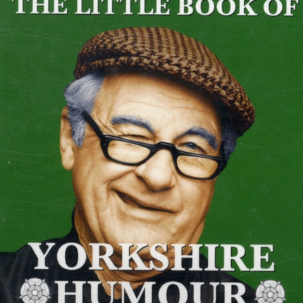 The Little Book of Yorkshire Humour