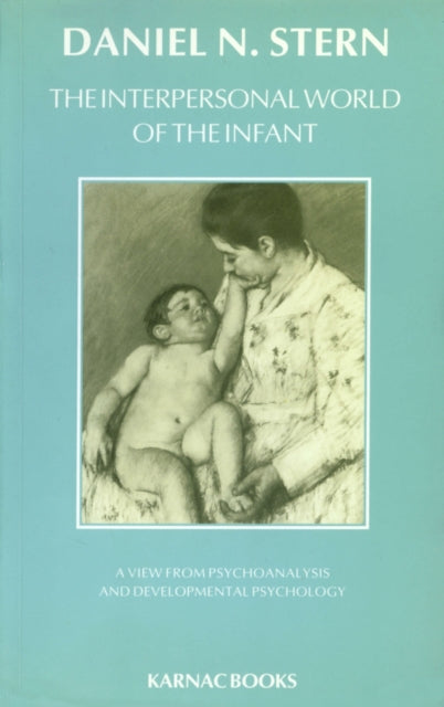 The Interpersonal World of the Infant: A View