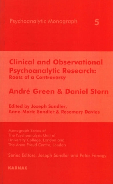 Clinical and Observational Psychoanalytic Research: Roots of a Controversy - Andre Green & Daniel Stern