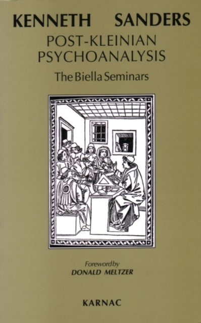 Post-Kleinian Psychoanalysis: The Biella Seminars