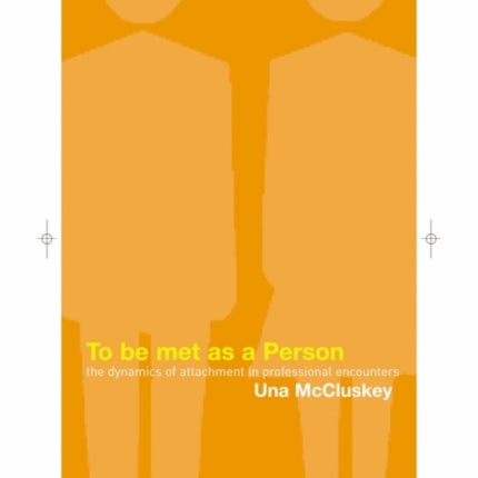 To Be Met as a Person: The Dynamics of Attachment