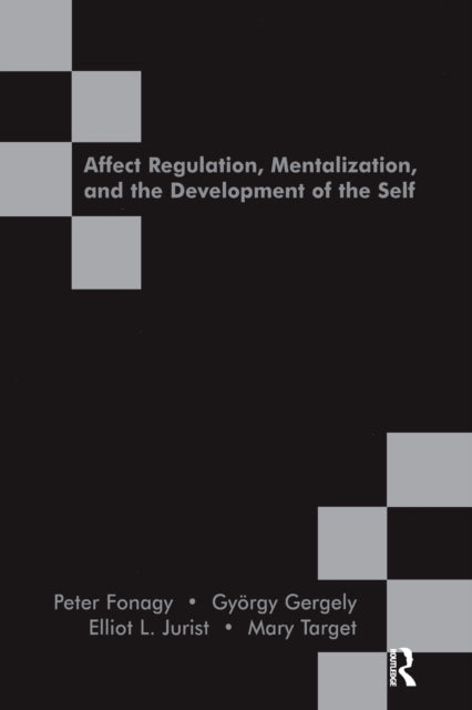 Affect Regulation, Mentalization and the