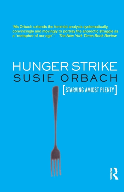Hunger Strike: The Anorectic's Struggle as a