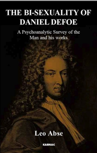 The Bi-sexuality of Daniel Defoe: A
