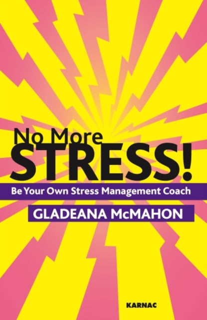 No More Stress!: Be your Own Stress Management
