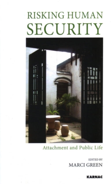 Risking Human Security: Attachment and Public