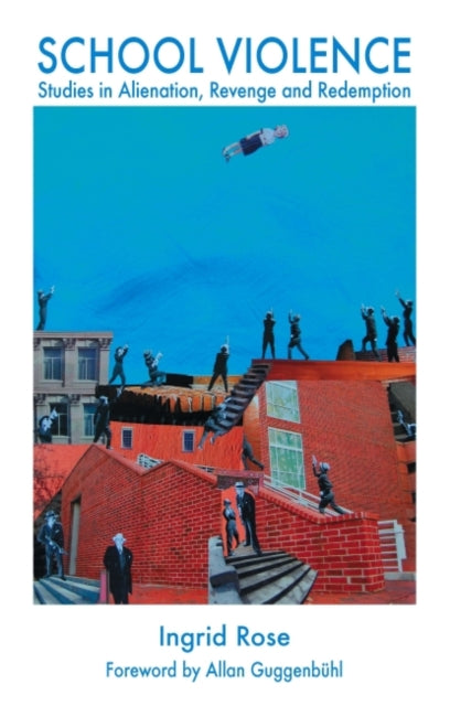 School Violence: Studies in Alienation, Revenge