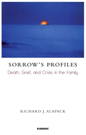 Sorrow's Profiles: Death, Grief, and Crisis in the Family