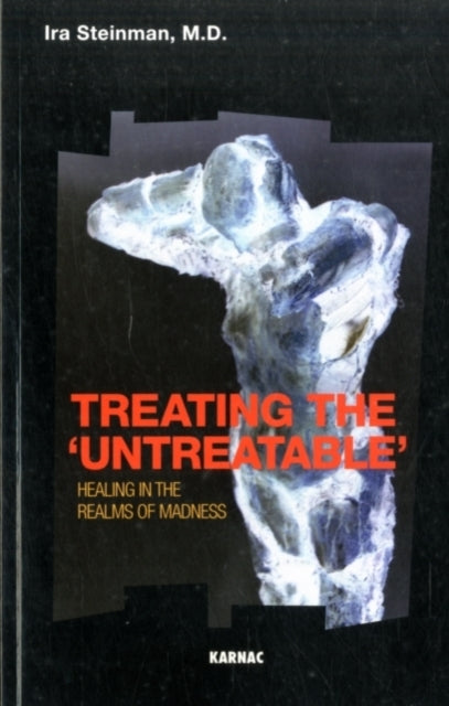 Treating the 'Untreatable': Healing in the Realms of Madness