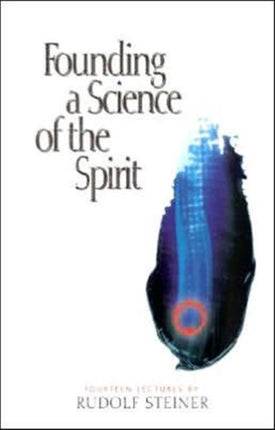 Founding a Science of the Spirit: Fourteen Lectures