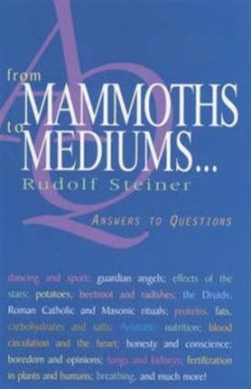 From Mammoths to Mediums...: Answers to Questions