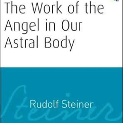 The Work of the Angel in Our Astral Body