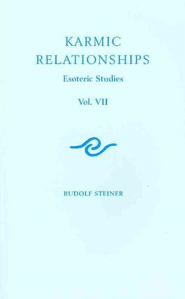 Karmic Relationships: Esoteric Studies: v. 7