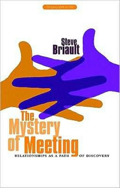 The Mystery of Meeting: Relationships as a Path of Discovery