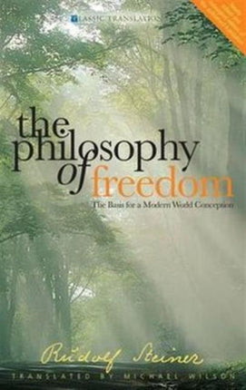 The Philosophy of Freedom: The Basis for a Modern World Conception