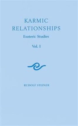 Karmic Relationships: Esoteric Studies: Volume 1