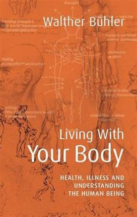 Living With Your Body: Health, Illness and Understanding the Human Being