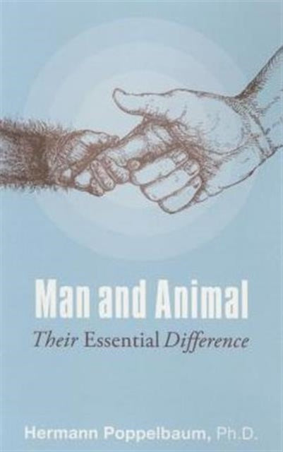 Man and Animal: Their Essential Difference