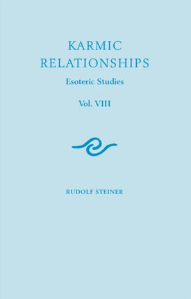 Karmic Relationships: Esoteric Studies: Volume 8