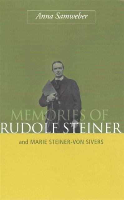 Memories of Rudolf Steiner: And Marie Steiner-von Sivers