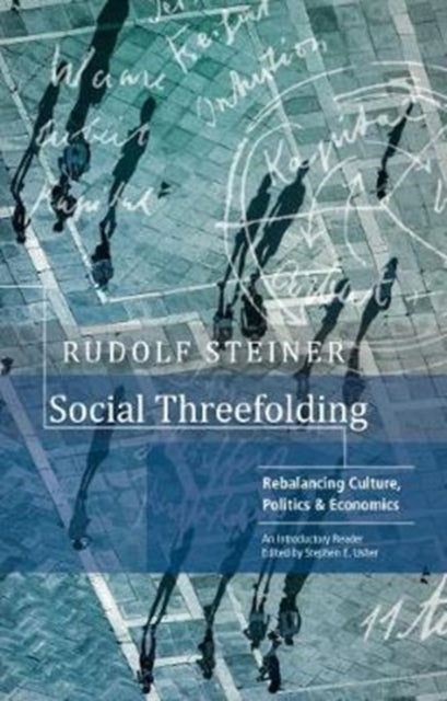 Social Threefolding: Rebalancing Culture, Politics & Economics – An Introductory Reader