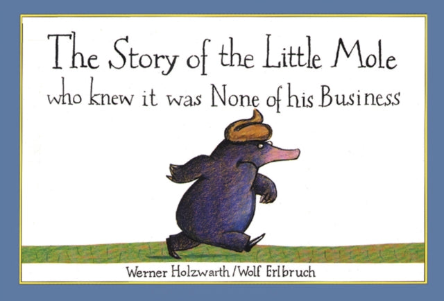 The Story of the Little Mole who knew it was none of his business