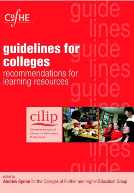 CILIP Guidelines for Colleges: Recommendations for Learning Resources