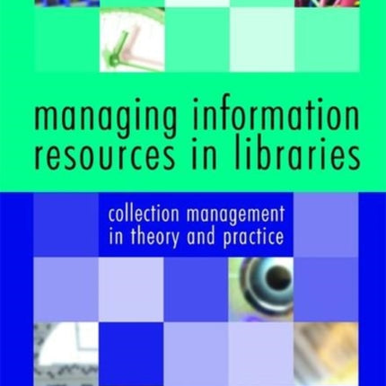 Managing Information Resources in Libraries: