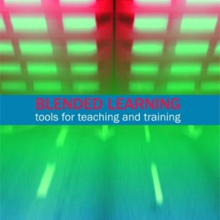 Blended Learning: Tools for Teaching and Training