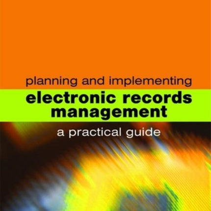 Planning and Implementing Electronic Records Management