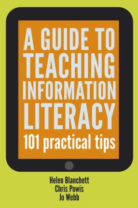 A Guide to Teaching Information Literacy: 101 Tips