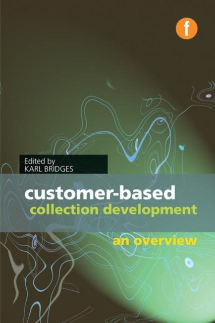 Customer-based Collection Development: An Overview