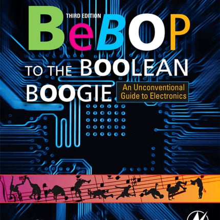 Bebop to the Boolean Boogie: An Unconventional Guide to Electronics