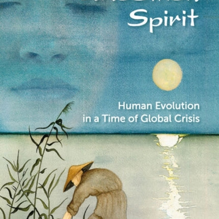 The Unselfish Spirit Human Evolution in a Time of Global Crisis