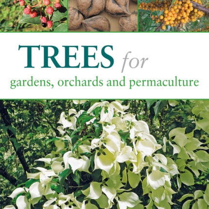 Trees for Gardens, Orchards and Permaculture