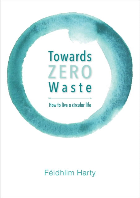 Towards Zero Waste: How to Live a Circular Life